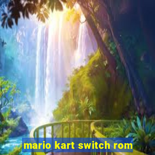 mario kart switch rom